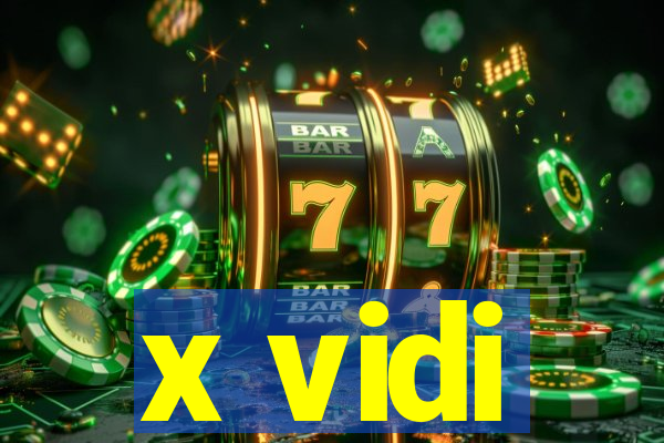 x vidi